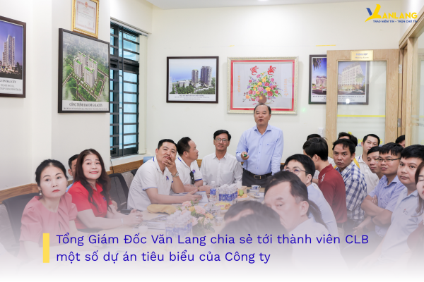 Tổng Giám Đốc Văn Lang chia sẻ tới thành viên CLB một số dự án tiêu biểu của Công ty