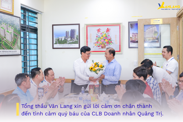 Tổng thầu Văn Lang xin gửi lời cảm ơn chân thành đến tình cảm quý báu của CLB Doanh nhân Quảng Trị.